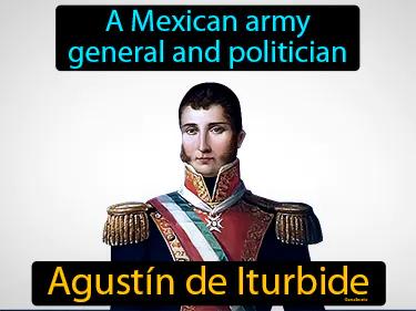 Agustin de Iturbide Simple Definition
