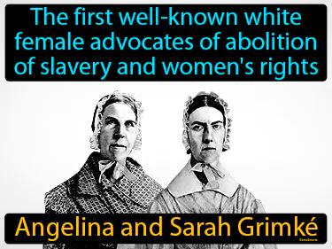 Angelina and Sarah Grimke Simple Definition