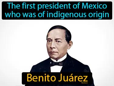 Benito Juarez Simple Definition