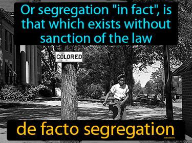 de facto segregation Simple Definition
