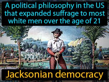 Jacksonian democracy Simple Definition