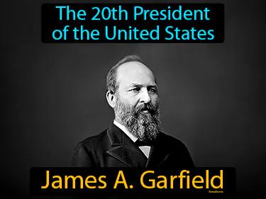 James A Garfield Simple Definition