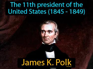 James K Polk Simple Definition