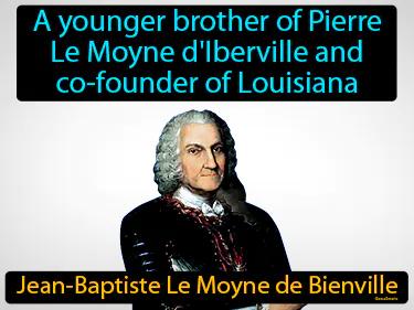 Jean-Baptiste Le Moyne de Bienville Simple Definition