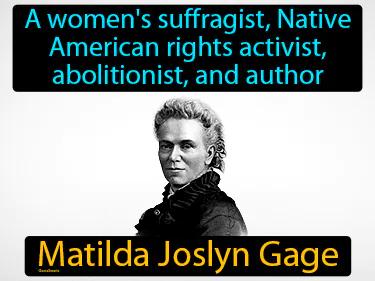 Matilda Joslyn Gage Simple Definition