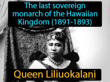 Queen Liliuokalani Simple Definition