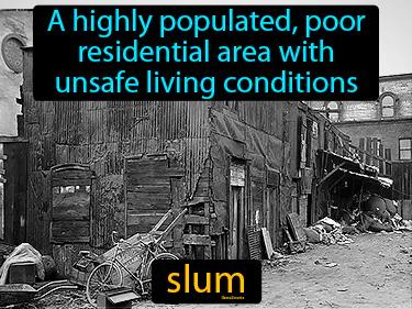 slum Simple Definition