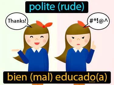 bien mal educado Simple Definition