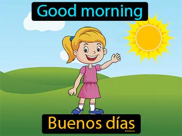 buenos dias Simple Definition