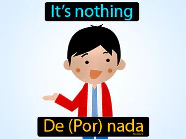 de por nada Simple Definition
