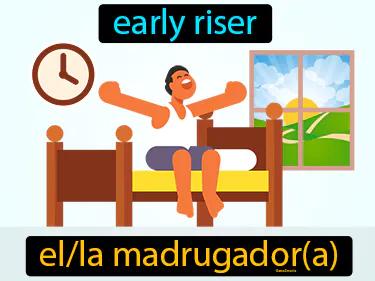 el madrugador Simple Definition
