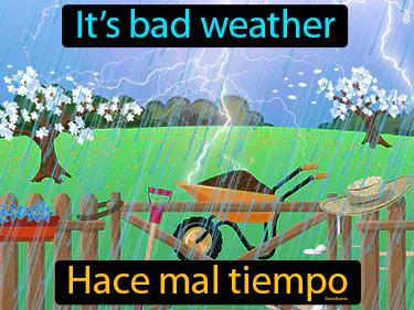 hace mal tiempo Simple Definition