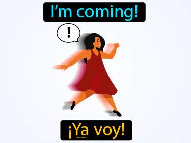 Ya voy Simple Definition
