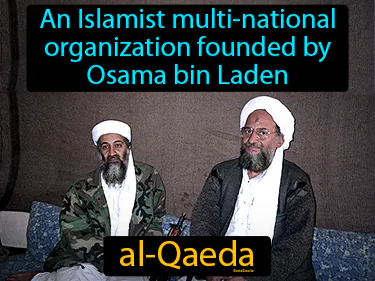 An Islamist multi-national  organization founded by Osama bin Laden