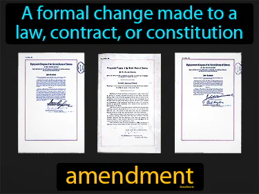 a formal change made to a law, contract, or constitution