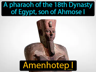 a pharaoh of the 18th Dynasty of Egypt, son of Ahmose I