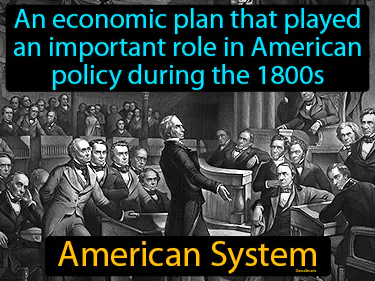 an economic plan that played an important role in American policy during the 1800s