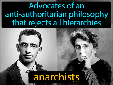 advocates of an anti-authoritarian philosophy that rejects all hierarchies