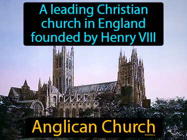 a leading Christian church in England founded by Henry VIII