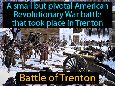 a small but pivotal American Revolutionary War battle that took place in Trenton
