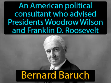 an American political consultant who advised Presidents Woodrow Wilson and Franklin D. Roosevelt