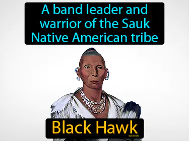 a band leader and warrior of the Sauk Native American tribe