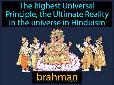 The highest Universal Principle, the Ultimate Reality in the universe in Hinduism