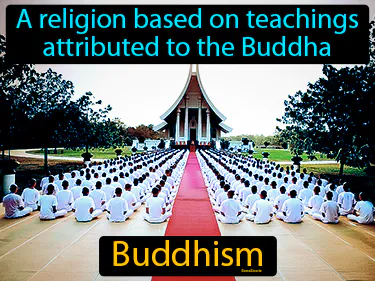 a religion based on teachings attributed to the Buddha