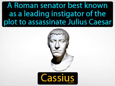 a Roman senator best known as a leading instigator of the plot to assassinate Julius Caesar