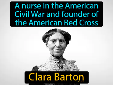 a nurse in the American Civil War and founder of the American Red Cross