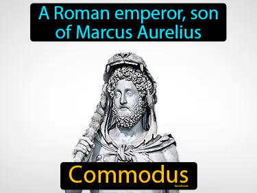a Roman emperor, son of Marcus Aurelius
