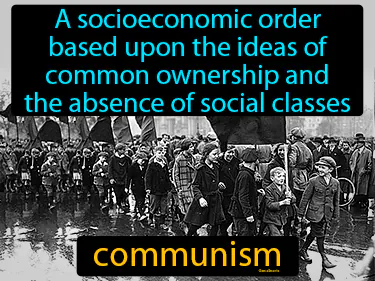 a socioeconomic order based upon the ideas of common ownership and the absence of social classes