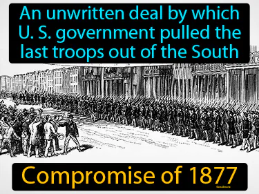 an unwritten deal by which U. S. government pulled the last troops out of the South
