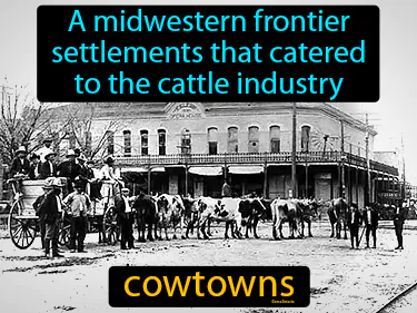 a midwestern frontier settlements that catered to the cattle industry