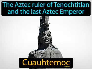 The Aztec ruler of Tenochtitlan and the last Aztec Emperor