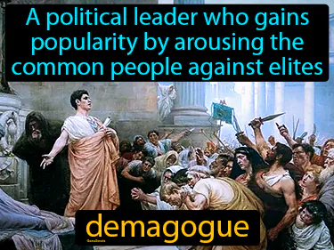 a political leader who gains popularity by arousing the common people against elites