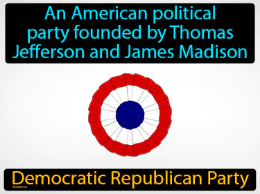 an American political party founded by Thomas Jefferson and James Madison
