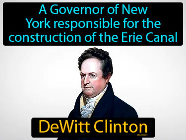 a Governor of New York responsible for the construction of the Erie Canal