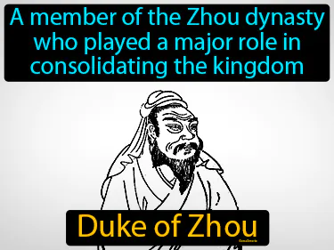 a member of the Zhou dynasty who played a major role in consolidating the kingdom