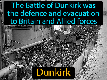 The Battle of Dunkirk was the defence and evacuation to Britain and Allied forces