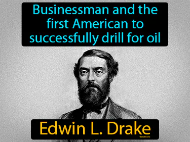 businessman and the first American to successfully drill for oil
