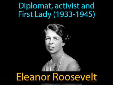 a diplomat, activist and the First Lady of the US (1933-1945)