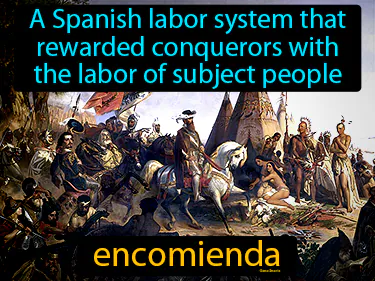 a Spanish labor system that rewarded conquerors with the labor of subject people