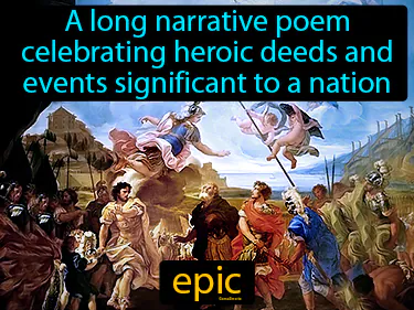 a long narrative poem celebrating heroic deeds and events significant to a nation