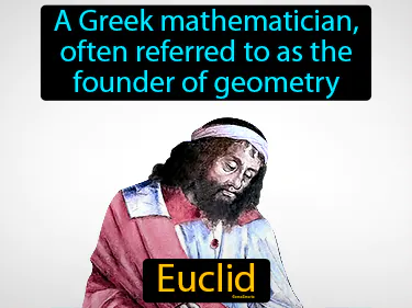 a Greek mathematician, often referred to as the founder of geometry