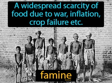 a widespread scarcity of food due to war, inflation, crop failure etc.