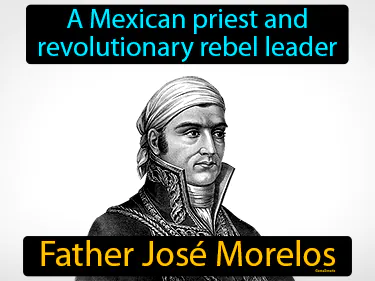 a Mexican priest and revolutionary rebel leader
