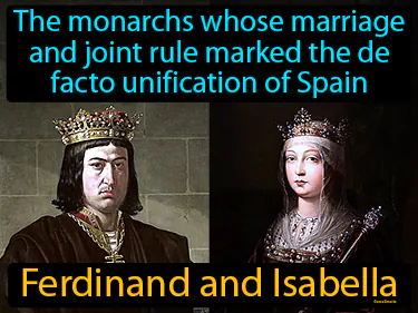 The monarchs whose marriage and joint rule marked the de facto unification of Spain