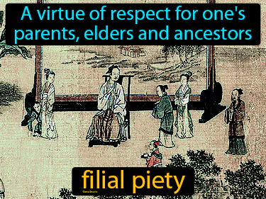 a virtue of respect for one's parents, elders and ancestors
