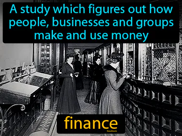 A study which figures out how people, businesses and groups make and use money